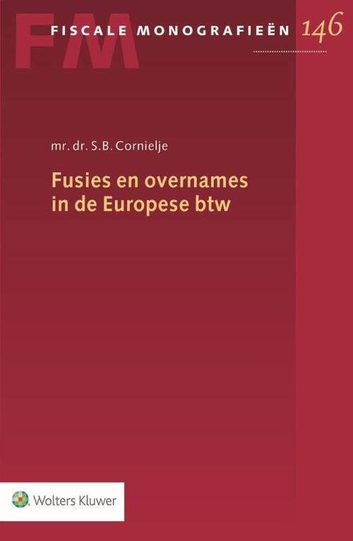 Fusies en overnames in de Europese BTW -  S.B. Cornielje (ISBN: 9789013138566)