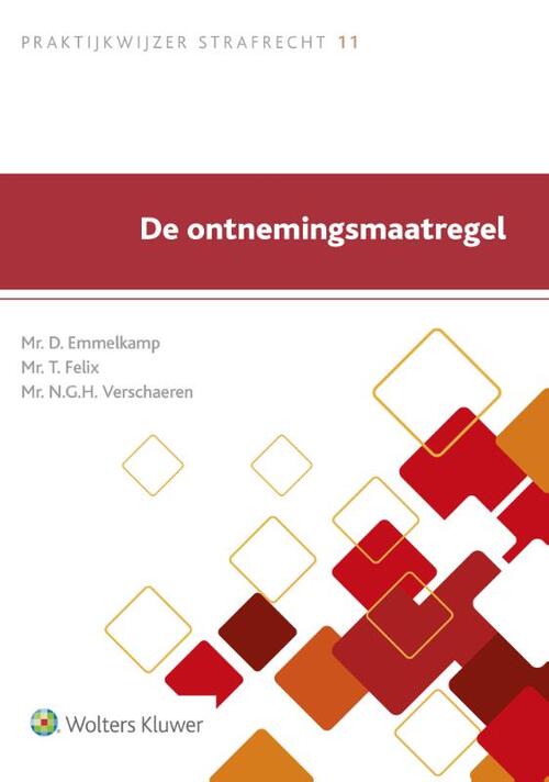 De ontnemingsmaatregel -  D. Emmelkamp, N.G.C. Verschaeren, T. Felix (ISBN: 9789013139150)