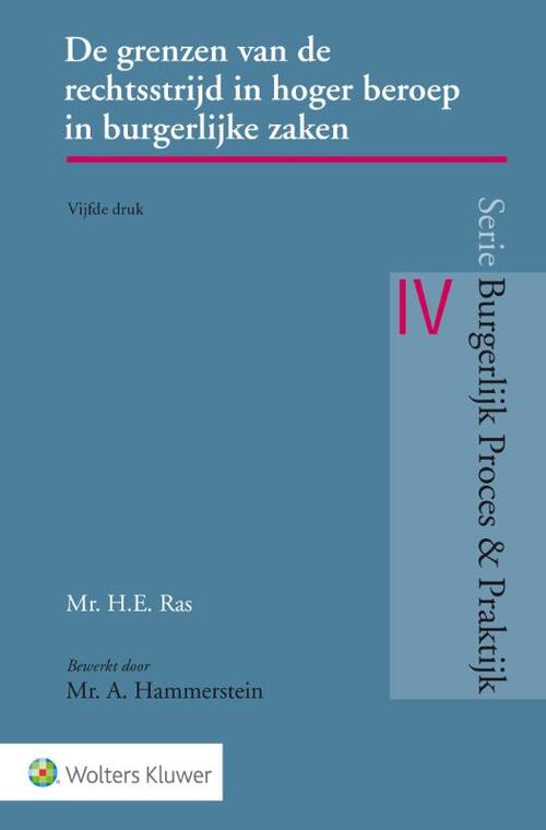 De grenzen van de rechtsstrijd in hoger beroep in burgerlijke zaken -  H.E. Ras (ISBN: 9789013139341)