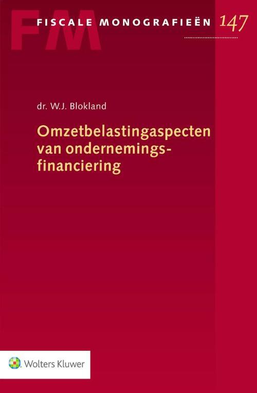 Omzetbelastingaspecten van ondernemingsfinanciering -  W.J. Blokland (ISBN: 9789013140118)