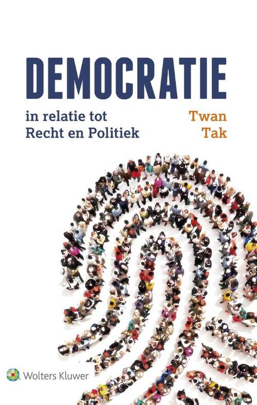 Democratie in relatie tot recht en politiek -  Twan Tak (ISBN: 9789013141375)