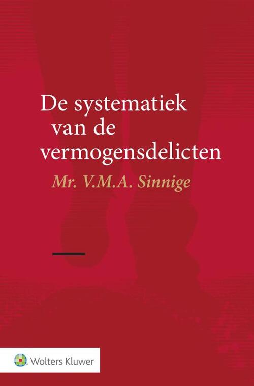 De systematiek van de vermogensdelicten -  V.M.A. Sinnige (ISBN: 9789013142921)