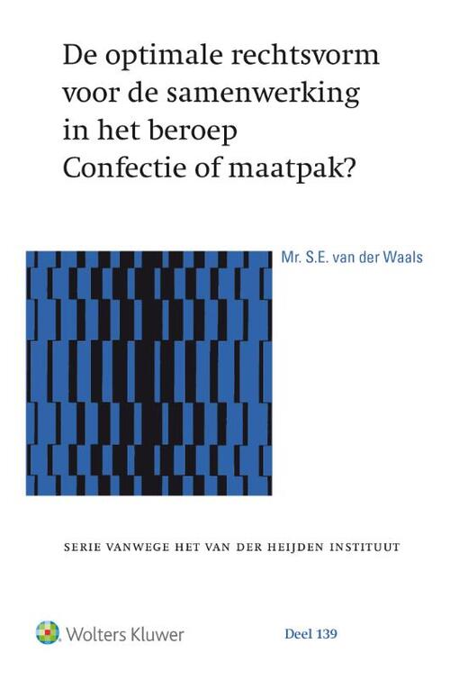 De optimale rechtsvorm voor de samenwerking in het beroep. Confectie of maatpak? -  S.E. van der Waals (ISBN: 9789013143027)