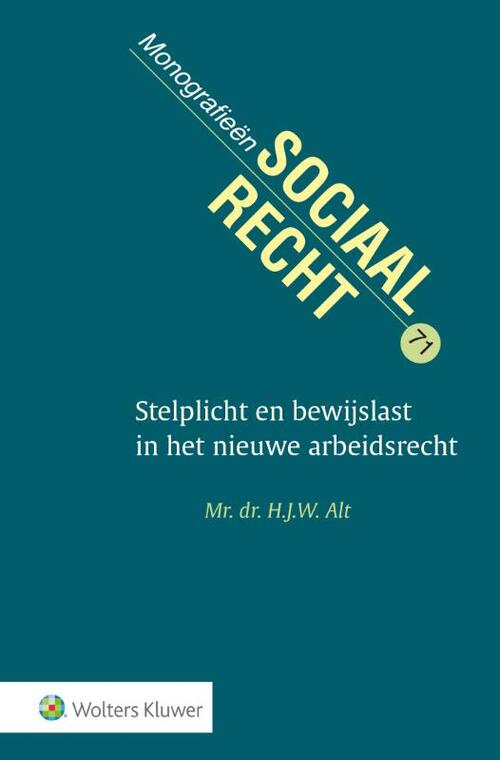 Stelplicht en bewijslast in het nieuwe arbeidsrecht -  H.J.W. Alt (ISBN: 9789013143515)