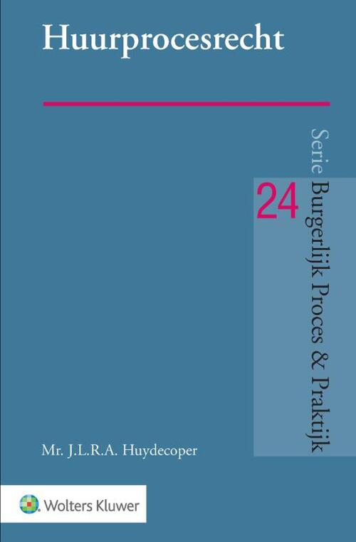 Huurprocesrecht -  J.L.R.A. Huydecoper (ISBN: 9789013143775)