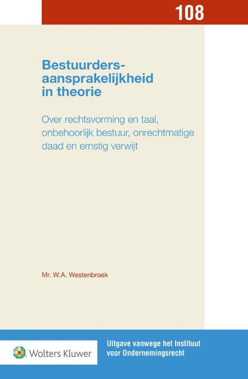 Bestuurdersaansprakelijkheid in theorie -  W.A. Westenbroek (ISBN: 9789013145663)