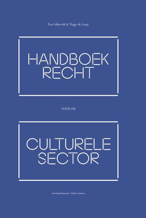 Handboek recht voor de culturele sector -  Eva Schieveld, Peggy de Jonge (ISBN: 9789013145878)