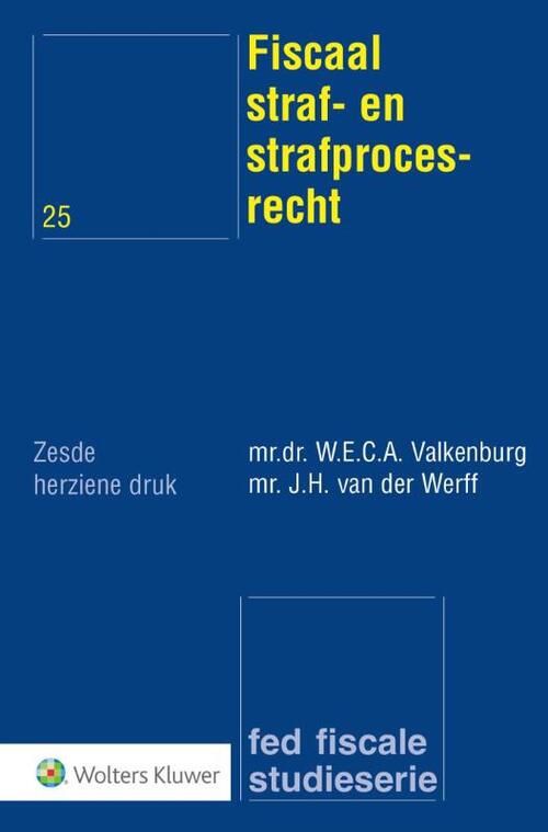 Fiscaal straf- en strafprocesrecht -  J.H. van der Werff, W.E.C.A. Valkenburg (ISBN: 9789013147681)