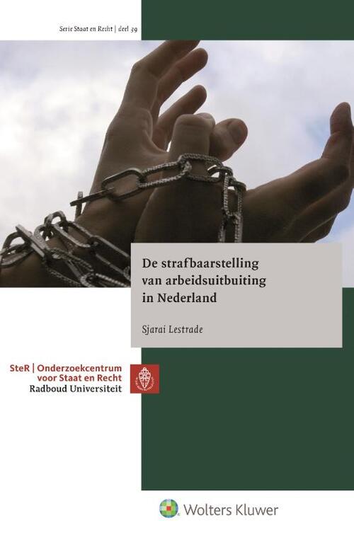 De strafbaarstelling van arbeidsuitbuiting in Nederland -  Sjarai Lestrade (ISBN: 9789013148503)