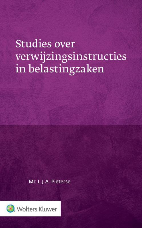 Studies over verwijzingsinstructies in belastingzaken -  L.J.A. Pieterse (ISBN: 9789013154191)