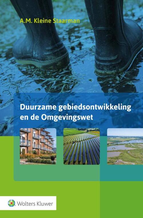 Duurzame gebiedsontwikkeling en de Omgevingswet -  A.M. Kleine Staarman (ISBN: 9789013154375)