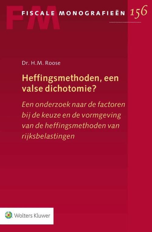 Heffingsmethoden, een valse dichotomie? -  H.M. Roose (ISBN: 9789013154542)