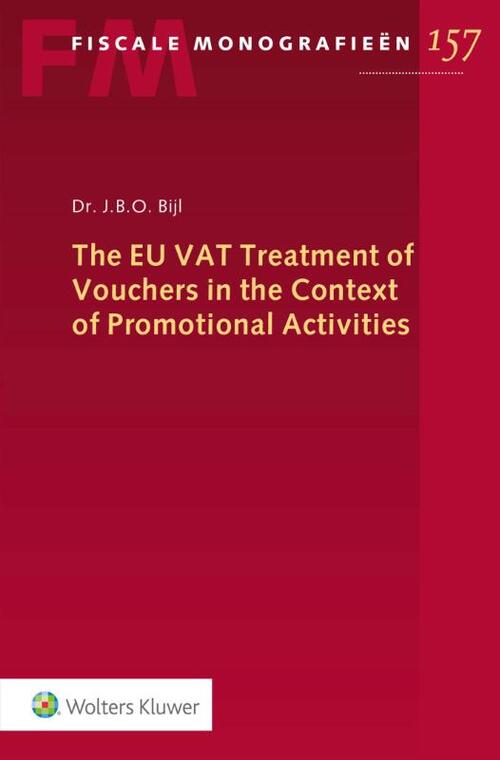 The EU VAT Treatment of Vouchers in the Context of Promotional Activities -  J.B.O. Bijl (ISBN: 9789013154696)