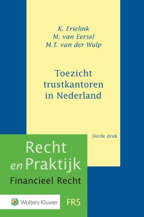 Toezicht trustkantoren in Nederland -  K. Frielink, M.T. van der Wulp, M. van Eersel (ISBN: 9789013157697)