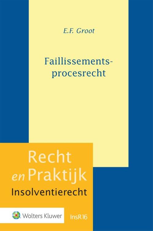 Faillissementsprocesrecht -  E.F. Groot (ISBN: 9789013159516)