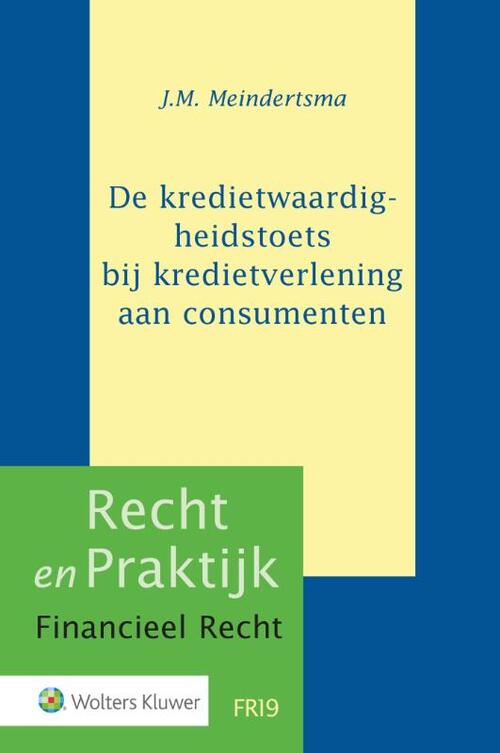 De kredietwaardigheidstoets bij kredietverlening aan consumenten -  J.M. Meindertsma (ISBN: 9789013159936)