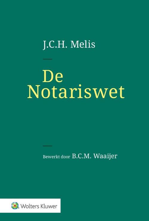 De Notariswet -  J.C.H. Melis (ISBN: 9789013164619)