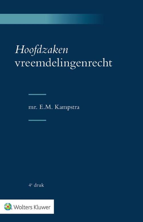 Hoofdzaken vreemdelingenrecht -  E.M. Kampstra (ISBN: 9789013164695)