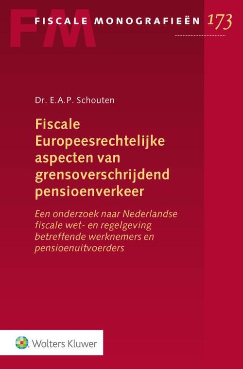 Fiscale Europeesrechtelijke aspecten van grensoverschrijdend pensioenverkeer -  E.A.P. Schouten (ISBN: 9789013167863)