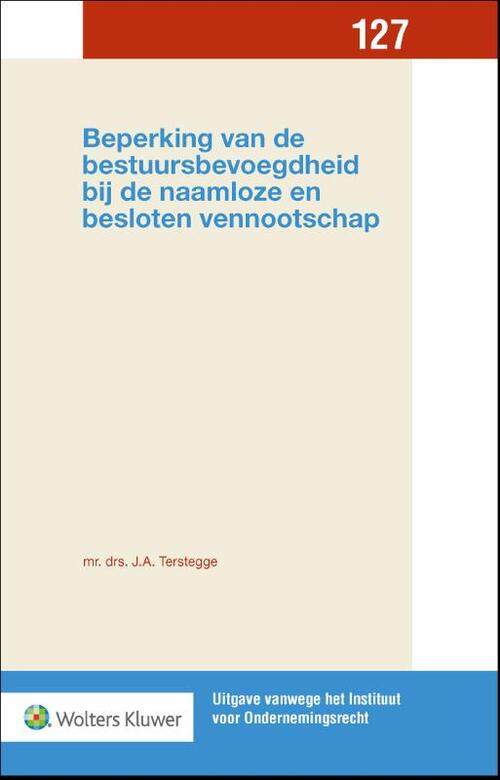 Beperking van de bestuursbevoegdheid bij de naamloze en besloten vennootschap -  J.A. Terstegge (ISBN: 9789013168815)