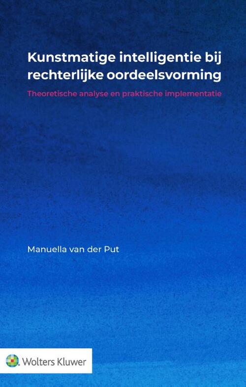 Kunstmatige intelligentie bij rechterlijke oordeelsvorming -  Manuella van der Put (ISBN: 9789013168839)