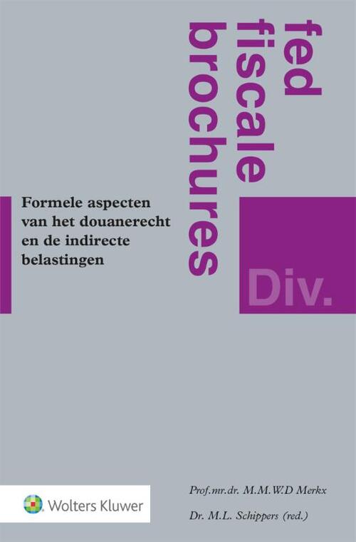 Formele aspecten van het douanerecht en de indirecte belastingen -  M.M.W.D. Merkx (ISBN: 9789013176162)