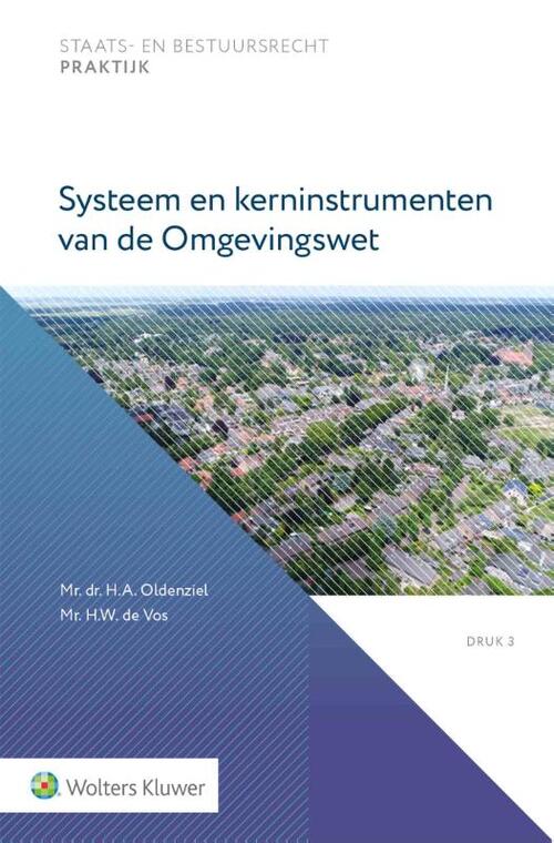 Systeem en kerninstrumenten van de Omgevingswet -  H.A. Oldenziel (ISBN: 9789013177602)