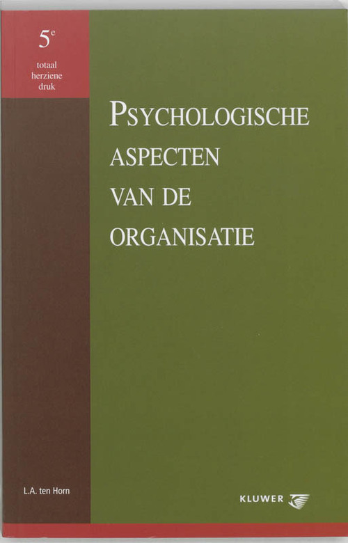 Psychologische aspecten van de organisatie -  L.A. ten Horn (ISBN: 9789014049656)