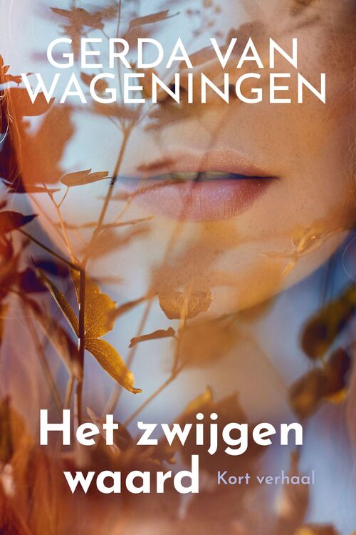 Het zwijgen waard -  Gerda van Wageningen (ISBN: 9789020536249)