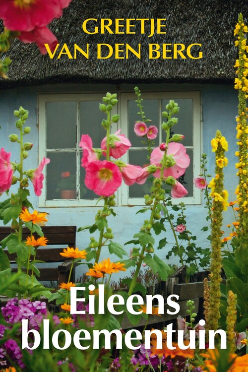 Eileens bloementuin -  Greetje van den Berg (ISBN: 9789020539929)