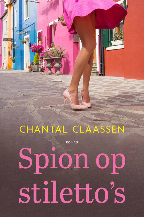 Spion op stiletto's -  Chantal Claassen (ISBN: 9789020543681)