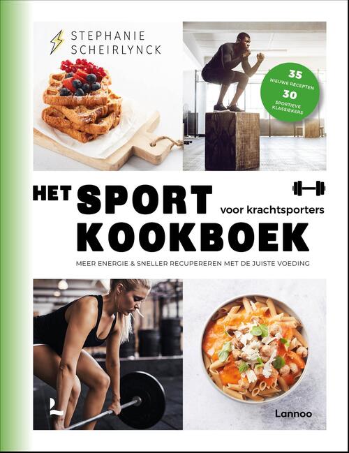 Stephanie Scheirlynck Het sportkookboek voor krachtsporters -   (ISBN: 9789020946826)