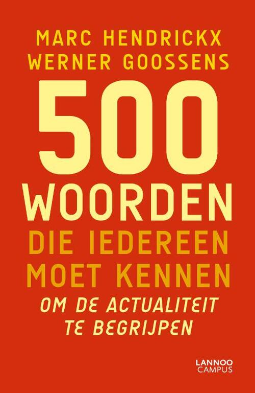 Marc Hendrickx, Thijs Delrue, Werner Goossens 500 Woorden Die Iedereen Moet Kennen -   (ISBN: 9789020954319)