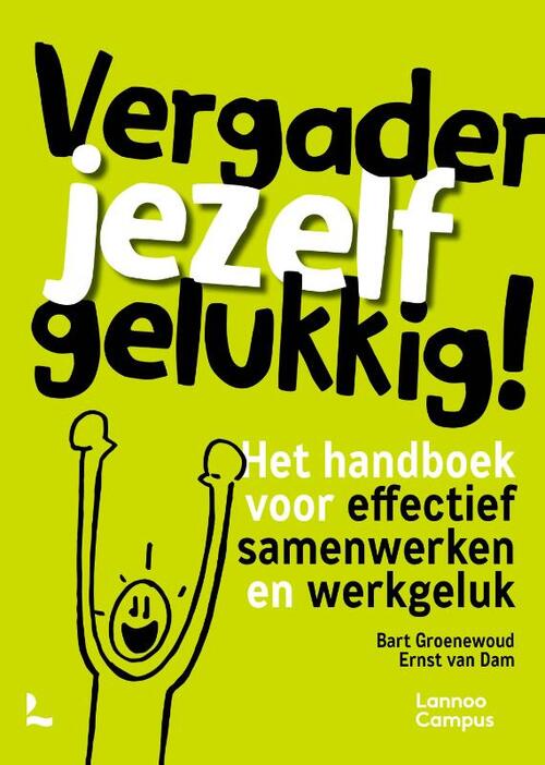 Bart Groenewoud, Ernst van Dam Vergader jezelf gelukkig -   (ISBN: 9789020985375)