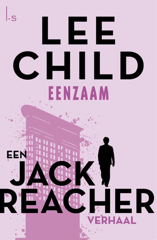 Eenzaam -  Lee Child (ISBN: 9789021021874)