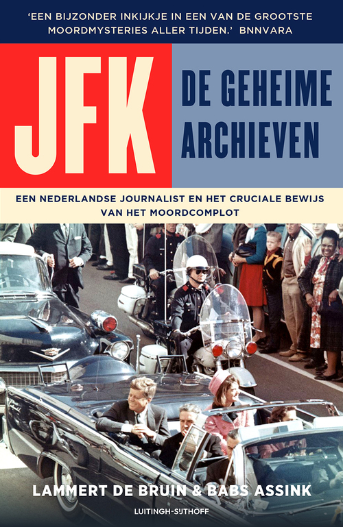 Babs Assink, Lammert de Bruin JFK - De geheime archieven -   (ISBN: 9789021051659)