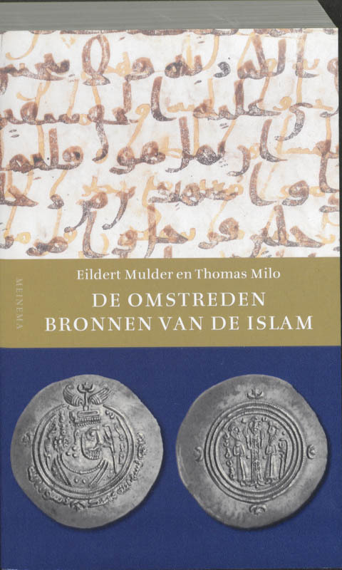 De omstreden bronnen van de Islam -  E. Mulder, T. Milo (ISBN: 9789021142104)