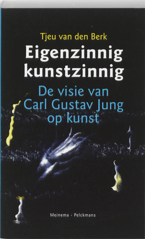 Eigenzinnig kunstzinnig -  T. van den Berk (ISBN: 9789021142210)