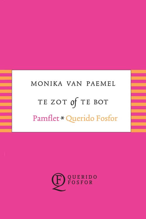 Te zot of te bot -  Monika van Paemel (ISBN: 9789021406893)