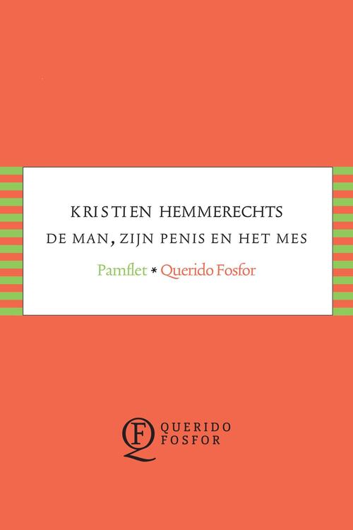 De man, zijn penis en het mes -  Kristien Hemmerechts (ISBN: 9789021406923)