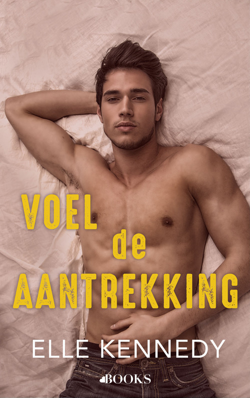 Voel de aantrekking -  Elle Kennedy (ISBN: 9789021464558)