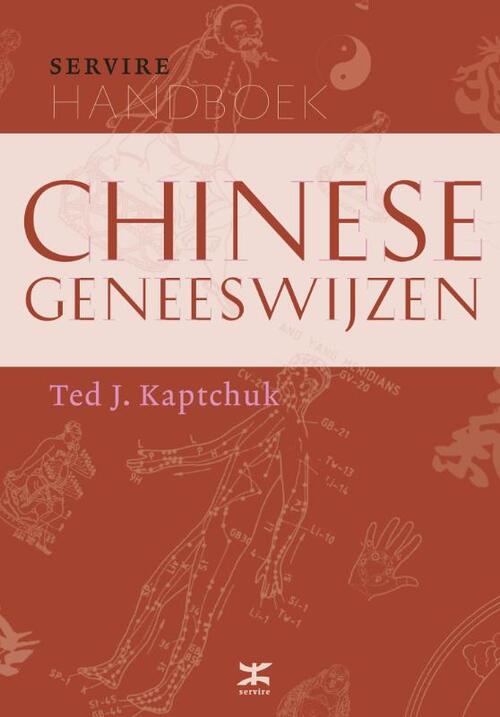 Handboek Chinese geneeswijzen -  Ted J. Kaptchuk (ISBN: 9789021553740)