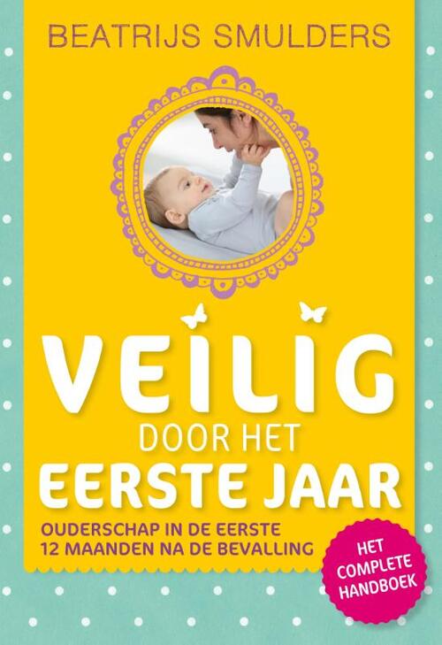 Veilig door het eerste jaar -  Beatrijs Smulders (ISBN: 9789021597256)