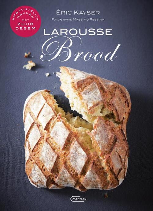 Larousse Brood -  Eric Kayser (ISBN: 9789022330470)