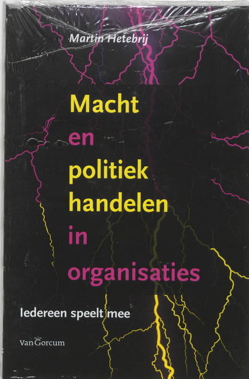 Macht en poltiek handelen in organisaties -  M. Hetebrij (ISBN: 9789023242017)