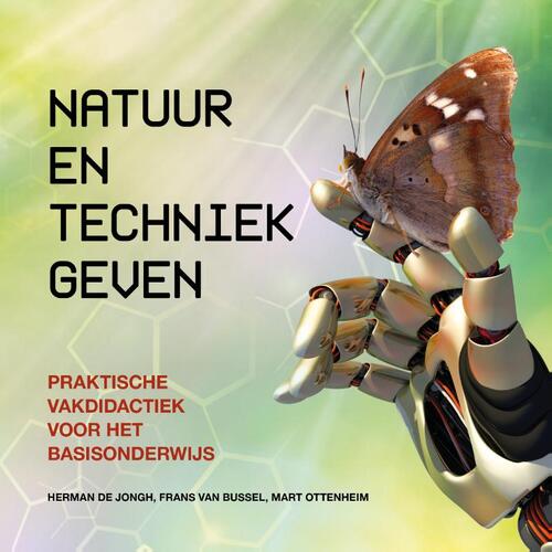 Natuur en techniek geven -  Frans van Bussel, Herman de Jongh, Mart Ottenheim (ISBN: 9789023256250)