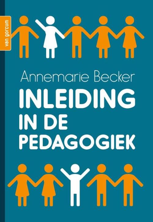 Inleiding in de pedagogiek -  Annemarie Becker (ISBN: 9789023257981)