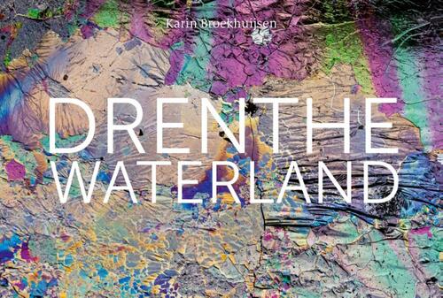 Drenthe Waterland -  Karin Broekhuijsen (ISBN: 9789023259558)