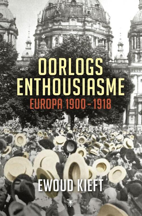 Oorlogsenthousiasme -  Ewoud Kieft (ISBN: 9789023484349)