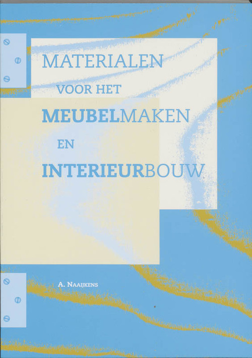 Materialen voor het meubelmaken en interieurbouw -  A. Naaijkens (ISBN: 9789023607625)